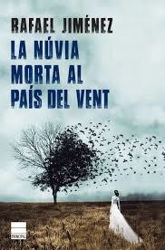 NÚVIA MORTA AL PAÍS DEL VENT, LA | 9788416223824 | JIMÉNEZ, RAFAEL | Llibreria L'Altell - Llibreria Online de Banyoles | Comprar llibres en català i castellà online - Llibreria de Girona
