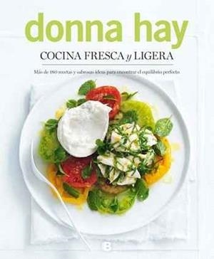 COCINA FRESCA Y LIGERA | 9788466662185 | DONNA HAY | Llibreria L'Altell - Llibreria Online de Banyoles | Comprar llibres en català i castellà online - Llibreria de Girona