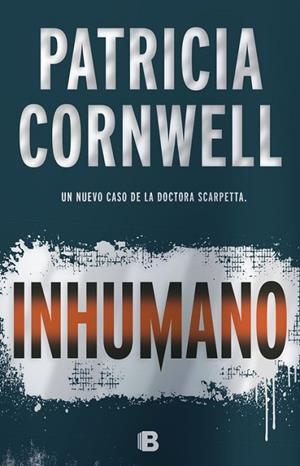 INHUMANO | 9788466661003 | PATRICIA CORNWELL | Llibreria L'Altell - Llibreria Online de Banyoles | Comprar llibres en català i castellà online - Llibreria de Girona