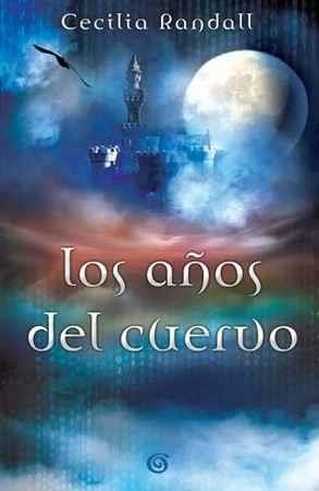 AÑOS DEL CUERVO, LOS | 9788466662192 | CECILIA RANDALL | Llibreria L'Altell - Llibreria Online de Banyoles | Comprar llibres en català i castellà online - Llibreria de Girona