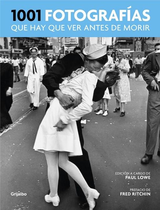 1001 FOTOGRAFÍAS QUE HAY QUE VER ANTES DE MORIR | 9788416895298 | PAUL LOWE | Llibreria L'Altell - Llibreria Online de Banyoles | Comprar llibres en català i castellà online - Llibreria de Girona