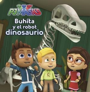 BUHÍTA Y EL ROBOT DINOSAURIO (PJ MASKS. PRIMERAS LECTURAS) | 9788448848750 | VARIOS AUTORES | Llibreria Online de Banyoles | Comprar llibres en català i castellà online