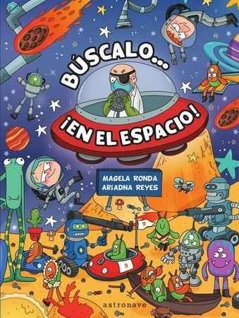BÚSCALO... ¡EN EL ESPACIO! | 9788467928112 | MAGELA RONDA / ARIADNA REYES | Llibreria Online de Banyoles | Comprar llibres en català i castellà online