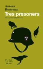 TRES PRESONERS | 9788473292191 | BERTRANA, AURORA | Llibreria L'Altell - Llibreria Online de Banyoles | Comprar llibres en català i castellà online - Llibreria de Girona