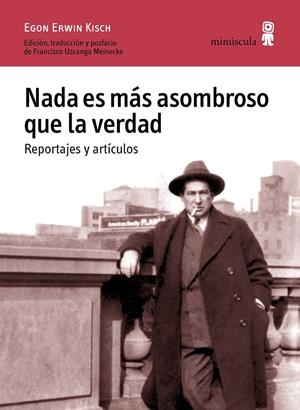 NADA ES MÁS ASOMBROSO QUE LA VERDAD. REPORTAJES Y ARTÍCULOS | 9788494675416 | KISCH, EGON ERWIN | Llibreria Online de Banyoles | Comprar llibres en català i castellà online