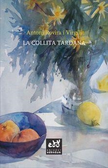 LA COLLITA TARDANA | 9788494315893 | ROVIRA I VIRGILI, ANTONI | Llibreria L'Altell - Llibreria Online de Banyoles | Comprar llibres en català i castellà online - Llibreria de Girona