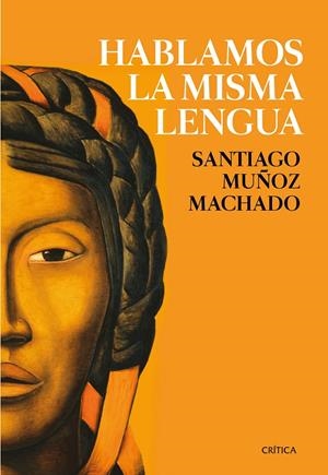 HABLAMOS LA MISMA LENGUA | 9788417067359 | MUÑOZ MACHADO, SANTIAGO | Llibreria Online de Banyoles | Comprar llibres en català i castellà online