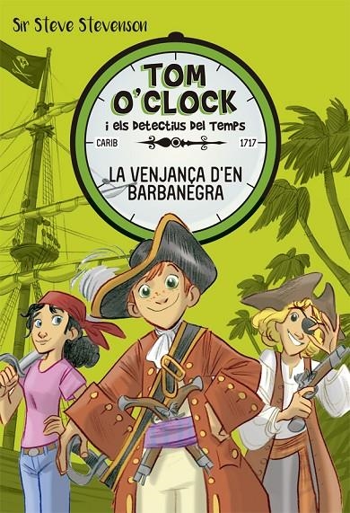 TOM O'CLOCK 4. LA VENJANÇA D'EN BARBANEGRA | 9788424661489 | STEVENSON, SIR STEVE | Llibreria Online de Banyoles | Comprar llibres en català i castellà online