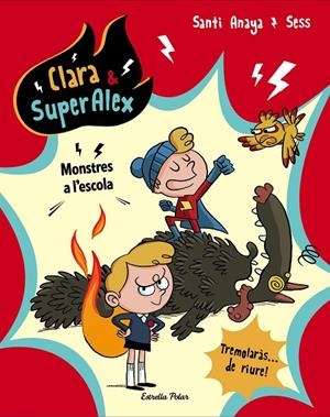 CLARA & SUPERALEX. MONSTRES A L'ESCOLA | 9788491373230 | ANAYA, SANTI/BOUDEBESSE, SESS | Llibreria Online de Banyoles | Comprar llibres en català i castellà online