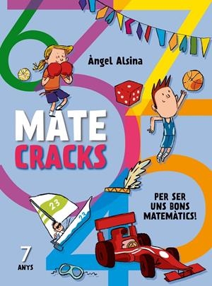 MATECRACKS PER SER UNS BONS MATEMÀTICS 7 ANYS | 9788498259759 | ALSINA, ÀNGEL | Llibreria L'Altell - Llibreria Online de Banyoles | Comprar llibres en català i castellà online - Llibreria de Girona