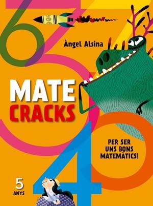 MATECRACKS PER SER UNS BONS MATEMÀTICS 5 ANYS | 9788498259735 | ALSINA, ÀNGEL | Llibreria L'Altell - Llibreria Online de Banyoles | Comprar llibres en català i castellà online - Llibreria de Girona