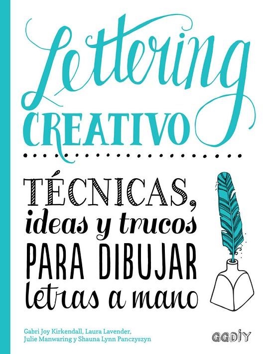LETTERING CREATIVO | 9788425230714 | KIRKENDALL, GABRI JOY/MANWARING, JULIE/LAVENDER, LAURA/PANCZYSZYN, SHAUNA LYNN | Llibreria Online de Banyoles | Comprar llibres en català i castellà online