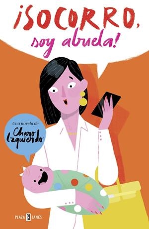 ¡SOCORRO, SOY ABUELA! | 9788401019913 | IZQUIERDO, CHARO | Llibreria Online de Banyoles | Comprar llibres en català i castellà online