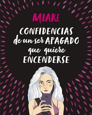 CONFIDENCIAS DE UN SER APAGADO QUE QUIERE ENCENDERSE | 9788420486345 | MIARE | Llibreria Online de Banyoles | Comprar llibres en català i castellà online