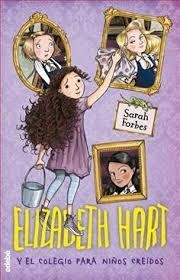 ELIZABETH HART Y EL COLEGIO PARA NIÑOS CREÍDOS | 9788468331416 | FORBES, SARAH | Llibreria L'Altell - Llibreria Online de Banyoles | Comprar llibres en català i castellà online - Llibreria de Girona