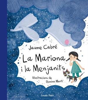MARIONA I LA MENJANITS, LA | 9788491373179 | CABRÉ, JAUME/MARTÍ, ROMINA | Llibreria Online de Banyoles | Comprar llibres en català i castellà online