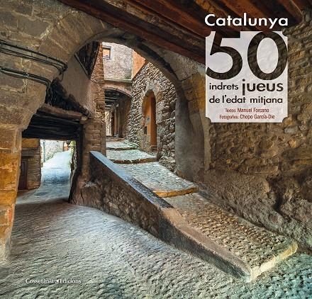 CATALUNYA: 50 INDRETS JUEUS DE L'EDAT MITJANA | 9788490346501 | FORCANO I APARICIO, MANUEL | Llibreria L'Altell - Llibreria Online de Banyoles | Comprar llibres en català i castellà online - Llibreria de Girona
