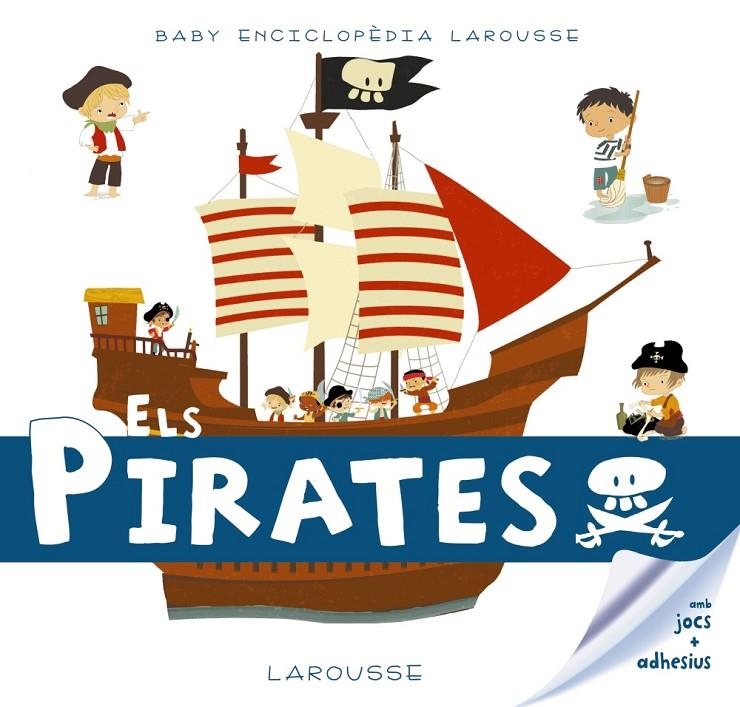 PIRATES, ELS | 9788416984602 | LAROUSSE EDITORIAL | Llibreria Online de Banyoles | Comprar llibres en català i castellà online