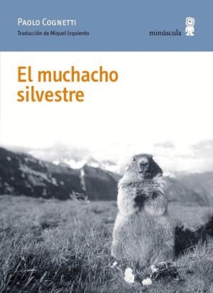 MUCHACHO SILVESTRE, EL | 9788494675454 | COGNETTI, PAOLO | Llibreria Online de Banyoles | Comprar llibres en català i castellà online
