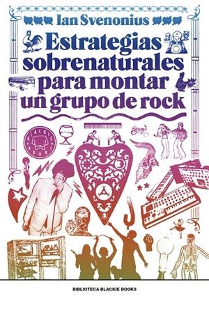 ESTRATEGIAS SOBRENATURALES PARA MONTAR UN GRUPO DE ROCK | 9788417059309 | SVENONIUS, IAN | Llibreria Online de Banyoles | Comprar llibres en català i castellà online