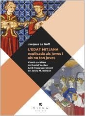 EDAT MITJANA EXPLICADA ALS JOVES I ALS NO TAN JOVES, L' | 9788483309667 | LE GOFF, JACQUES | Llibreria L'Altell - Llibreria Online de Banyoles | Comprar llibres en català i castellà online - Llibreria de Girona