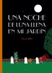NOCHE DE LUNA LLENA EN MI JARDÍN, UNA | 9788494705236 | MILLET, SÉVERIN | Llibreria L'Altell - Llibreria Online de Banyoles | Comprar llibres en català i castellà online - Llibreria de Girona