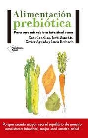 ALIMENTACIÓN PREBIÓTICA | 9788417114008 | XAVI CAÑELLAS/JESÚS SANCHÍS/XAVIER AGUADO/LUCÍA REDONDO | Llibreria L'Altell - Llibreria Online de Banyoles | Comprar llibres en català i castellà online - Llibreria de Girona