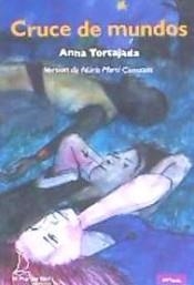 CRUCE DE MUNDOS | 9788494704208 | TORTAJADA ORRIOLS, ANNA | Llibreria L'Altell - Llibreria Online de Banyoles | Comprar llibres en català i castellà online - Llibreria de Girona