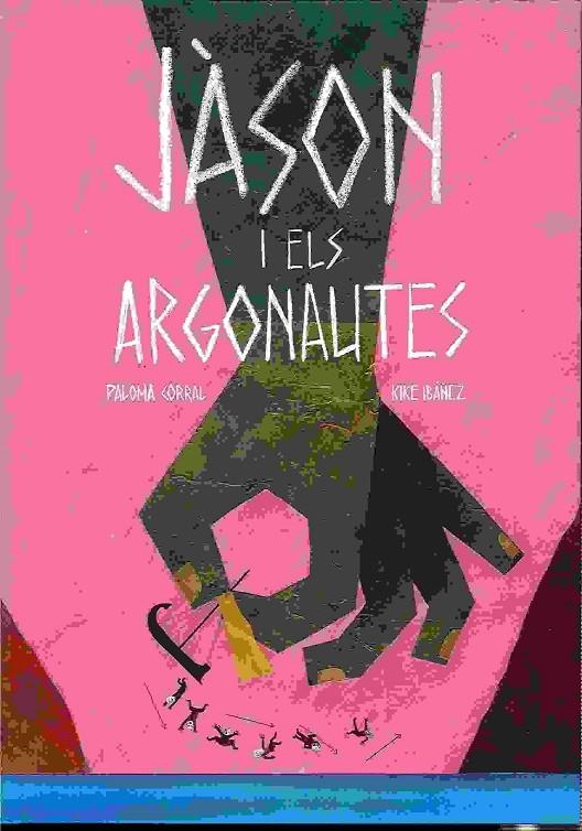 JÀSON I ELS ARGONAUTES | 9788494585722 | IBÁÑEZ FERNÁNDEZ, ENRIQUE/CORRAL FUENTES, PALOMA | Llibreria L'Altell - Llibreria Online de Banyoles | Comprar llibres en català i castellà online - Llibreria de Girona