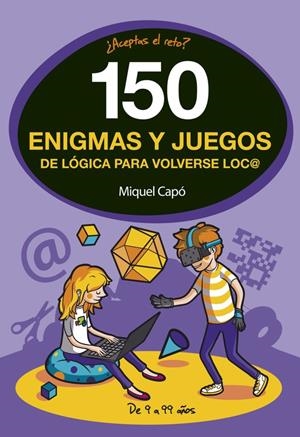 150 ENIGMAS Y JUEGOS DE LÓGICA PARA VOLVERSE LOC@ | 9788490438510 | CAPÓ, MIQUEL | Llibreria Online de Banyoles | Comprar llibres en català i castellà online