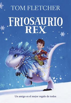 FRIOSAURIO REX | 9788490438817 | FLETCHER, TOM | Llibreria L'Altell - Llibreria Online de Banyoles | Comprar llibres en català i castellà online - Llibreria de Girona