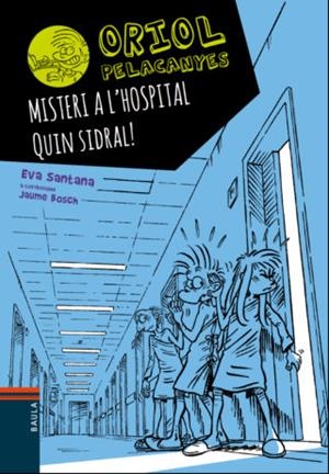 MISTERI A L'HOSPITAL. QUIN SIDRAL! | 9788447935666 | SANTANA BIGAS, EVA | Llibreria L'Altell - Llibreria Online de Banyoles | Comprar llibres en català i castellà online - Llibreria de Girona