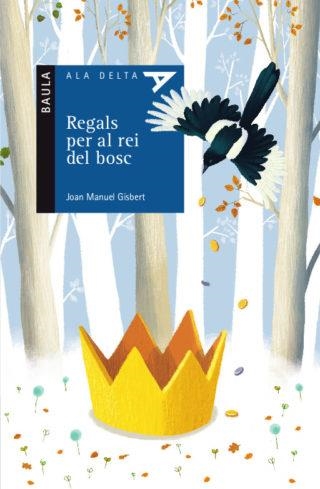 REGALS PER AL REI DEL BOSC | 9788447935413 | GISBERT PONSOLE, JOAN MANUEL | Llibreria L'Altell - Llibreria Online de Banyoles | Comprar llibres en català i castellà online - Llibreria de Girona