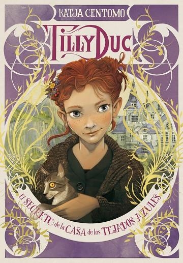 TILLY DUC. EL SECRETO DE LA CASA DE LOS TEJADOS AZULES | 9788424660871 | CENTOMO, KATJA | Llibreria Online de Banyoles | Comprar llibres en català i castellà online