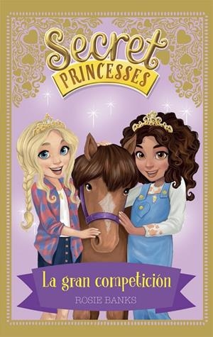 SECRET PRINCESSES 6. LA GRAN COMPETICIÓN | 9788424661649 | BANKS, ROSIE | Llibreria Online de Banyoles | Comprar llibres en català i castellà online