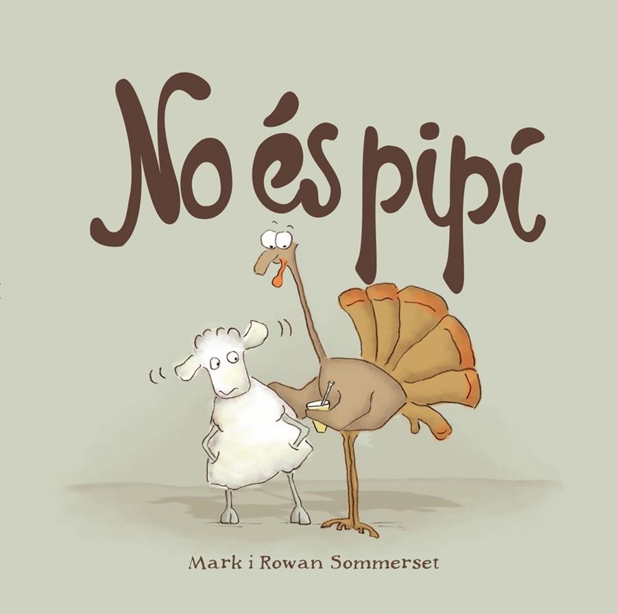 NO ÉS PIPÍ | 9788424661595 | SOMMERSET, MARK/SOMMERSET, ROWAN | Llibreria Online de Banyoles | Comprar llibres en català i castellà online