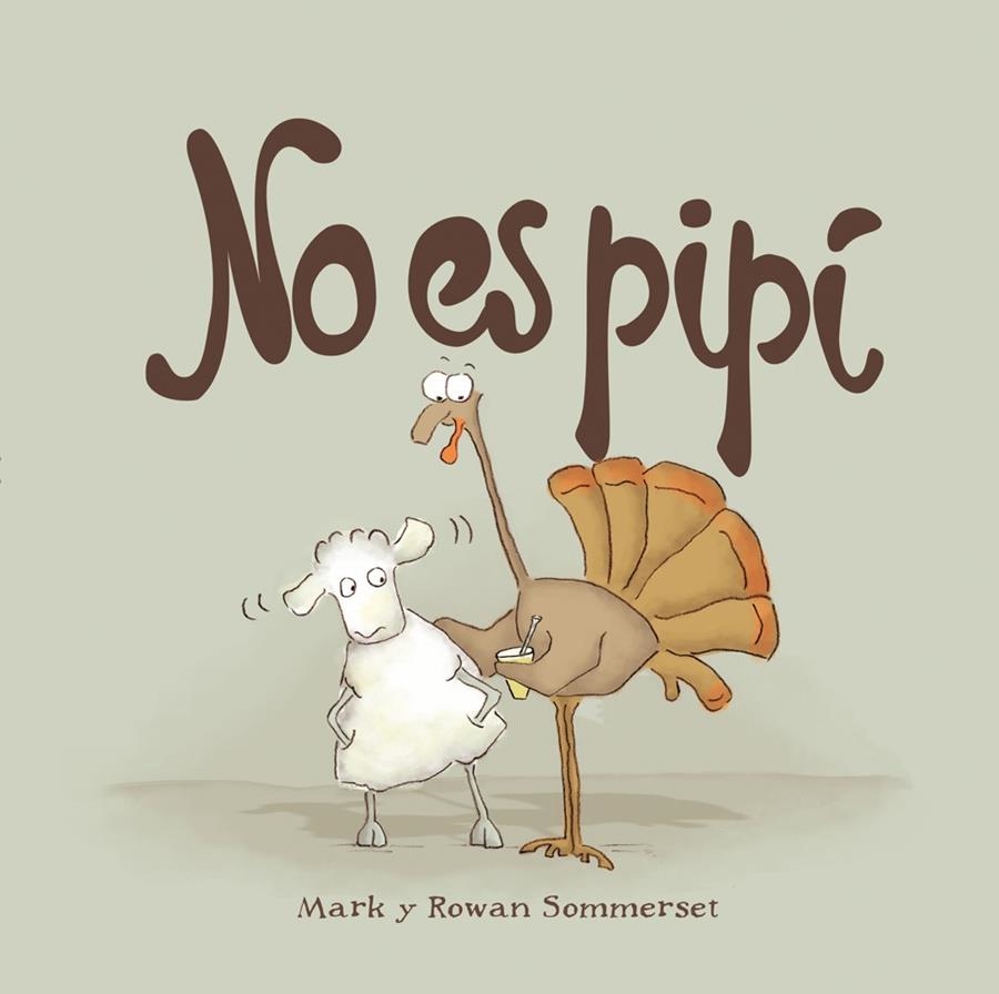 NO ES PIPÍ | 9788424661601 | SOMMERSET, MARK/SOMMERSET, ROWAN | Llibreria Online de Banyoles | Comprar llibres en català i castellà online