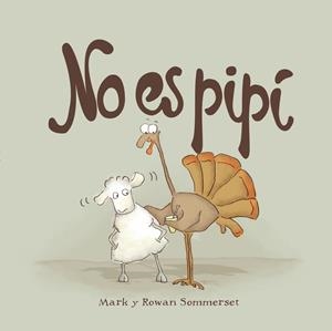 NO ES PIPÍ | 9788424661601 | SOMMERSET, MARK/SOMMERSET, ROWAN | Llibreria Online de Banyoles | Comprar llibres en català i castellà online
