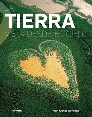 LA TIERRA VISTA DESDE EL CIELO | 9788416890279 | ARTHUS-BERTRAND, YANN | Llibreria Online de Banyoles | Comprar llibres en català i castellà online