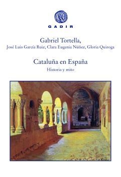 CATALUÑA EN ESPAÑA | 9788494761935 | TORTELLA, GABRIEL/GARCÍA RUIZ, JOSÉ LUIS/NÚÑEZ, CLARA EUGENIA/QUIROGA, GLORIA | Llibreria L'Altell - Llibreria Online de Banyoles | Comprar llibres en català i castellà online - Llibreria de Girona