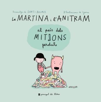 MARTINA I L'ANITRAM AL PAÍS DELS MITJONS PERDUTS, LA | 9788416223855 | MARTINA I ANITRAM | Llibreria L'Altell - Llibreria Online de Banyoles | Comprar llibres en català i castellà online - Llibreria de Girona