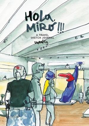 HOLA, MIRÓ!!! A TRAVEL SKETCH JOURNAL | 9788425229718 | MARTÍNEZ ESCÁMEZ, VÍCTOR | Llibreria Online de Banyoles | Comprar llibres en català i castellà online