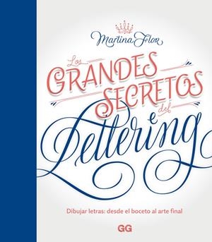 LOS GRANDES SECRETOS DEL LETTERING | 9788425230219 | FLOR, MARTINA | Llibreria Online de Banyoles | Comprar llibres en català i castellà online