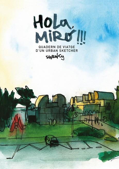 HOLA, MIRÓ!!! QUADERN DE VIATGE DX02019;UN URBAN SKETCHER | 9788425229701 | MARTÍNEZ ESCÁMEZ, VÍCTOR | Llibreria L'Altell - Llibreria Online de Banyoles | Comprar llibres en català i castellà online - Llibreria de Girona