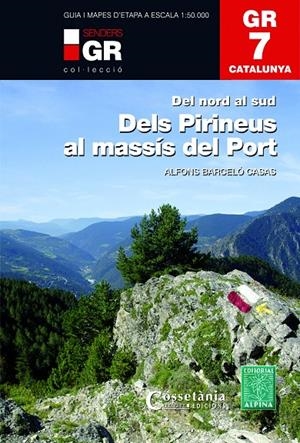 GR 7 CATALUNYA. DELS PIRINEUS AL MASSÍS DEL PORT | 9788490346105 | BARCELÓ CASAS, ALFONS | Llibreria Online de Banyoles | Comprar llibres en català i castellà online