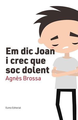 EM DIC JOAN I CREC QUE SOC DOLENT | 9788497666107 | BROSSA MARÍ, AGNÈS | Llibreria Online de Banyoles | Comprar llibres en català i castellà online