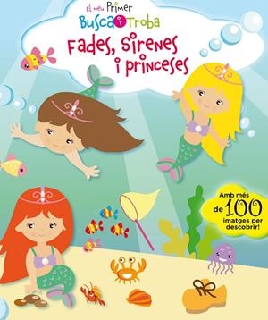 EL MEU PRIMER BUSCA I TROBA. FADES, SIRENES I PRINCESES | 9788416587902 | PESKIN, SVETLANA | Llibreria Online de Banyoles | Comprar llibres en català i castellà online