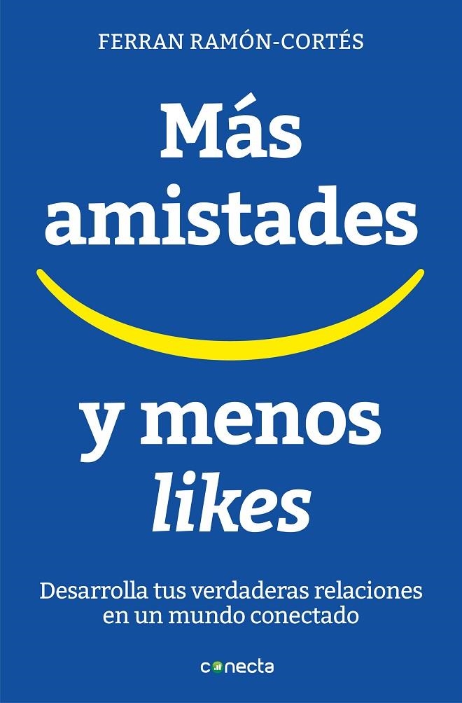 MÁS AMISTADES Y MENOS LIKES | 9788416883073 | FERRAN RAMON-CORTÉS | Llibreria L'Altell - Llibreria Online de Banyoles | Comprar llibres en català i castellà online - Llibreria de Girona