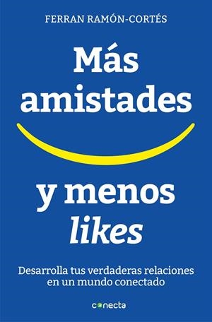 MÁS AMISTADES Y MENOS LIKES | 9788416883073 | FERRAN RAMON-CORTÉS | Llibreria Online de Banyoles | Comprar llibres en català i castellà online
