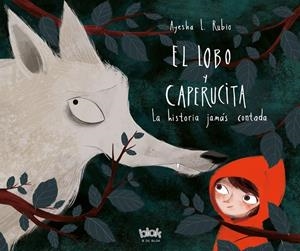 EL LOBO Y LA CAPERUCITA | 9788416712618 | AYESHA L. RUBIO | Llibreria L'Altell - Llibreria Online de Banyoles | Comprar llibres en català i castellà online - Llibreria de Girona